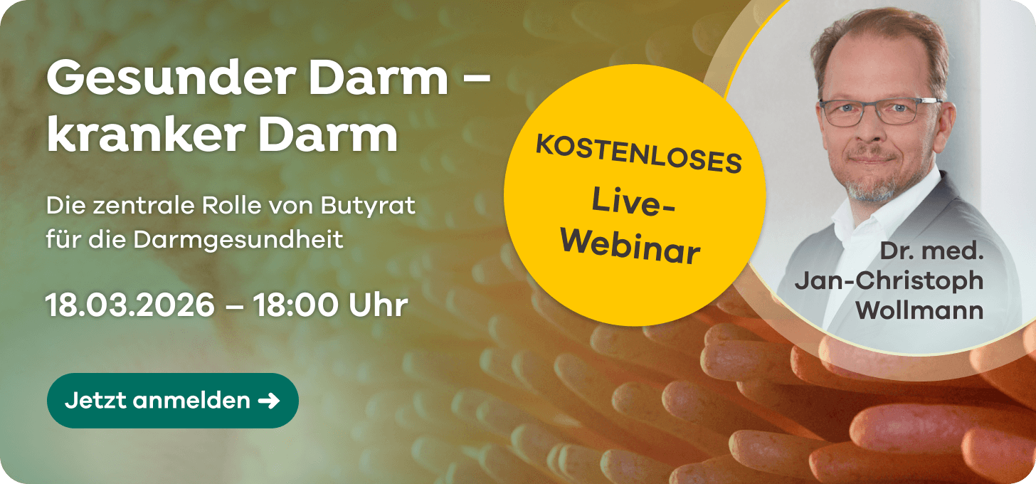 Infografik für ein kostenloses Live-Webinar zum Thema Gesunder Darm – kranker Darm, in dem die zentrale Rolle von Butyrat für die Darmgesundheit beleuchtet wird. Das Webinar findet am 18. März 2026 um 18:00 Uhr statt. Referent ist Dr. med. Jan-Christoph Wollmann, dessen Porträtfoto im Bild zu sehen ist. Ein Button lädt zur Anmeldung ein.