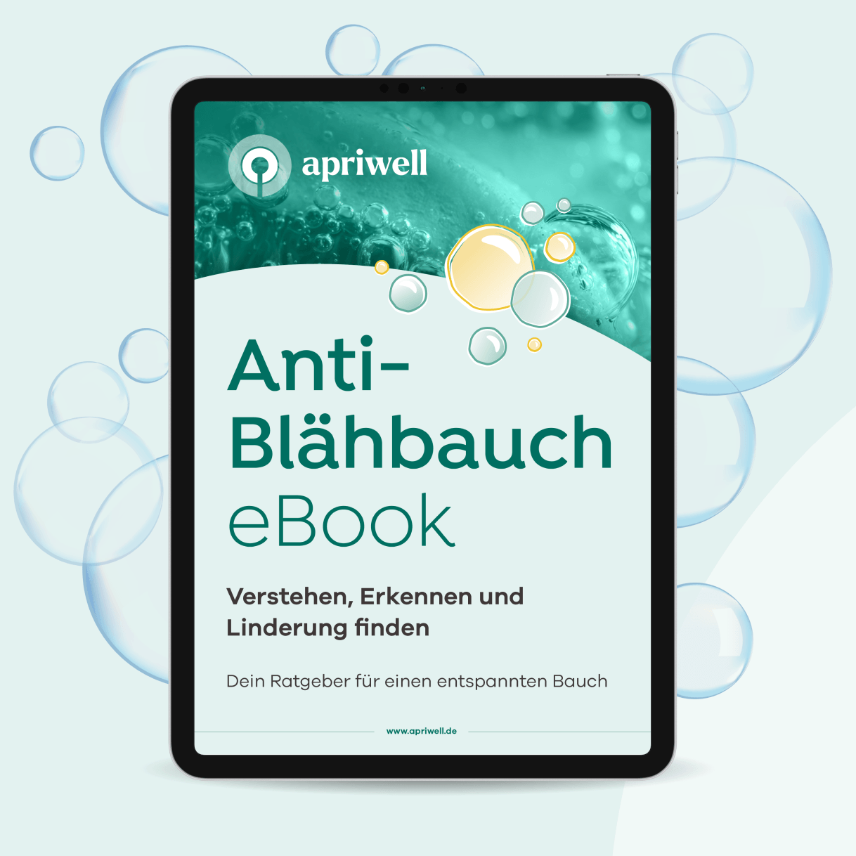 Infografik. Ein Tablet zeigt das Cover des Anti-Blähbauch eBooks von apriwell. Das Design ist in Grün- und Blautönen mit Blasenmotiven gestaltet. Der Text auf dem Display lautet: Anti-Blähbauch eBook, Verstehen, Erkennen und Linderung finden. Darunter steht der Satz: Dein Ratgeber für einen entspannten Bauch. Am unteren Rand ist die Internetadresse www.apriwell.de angegeben.