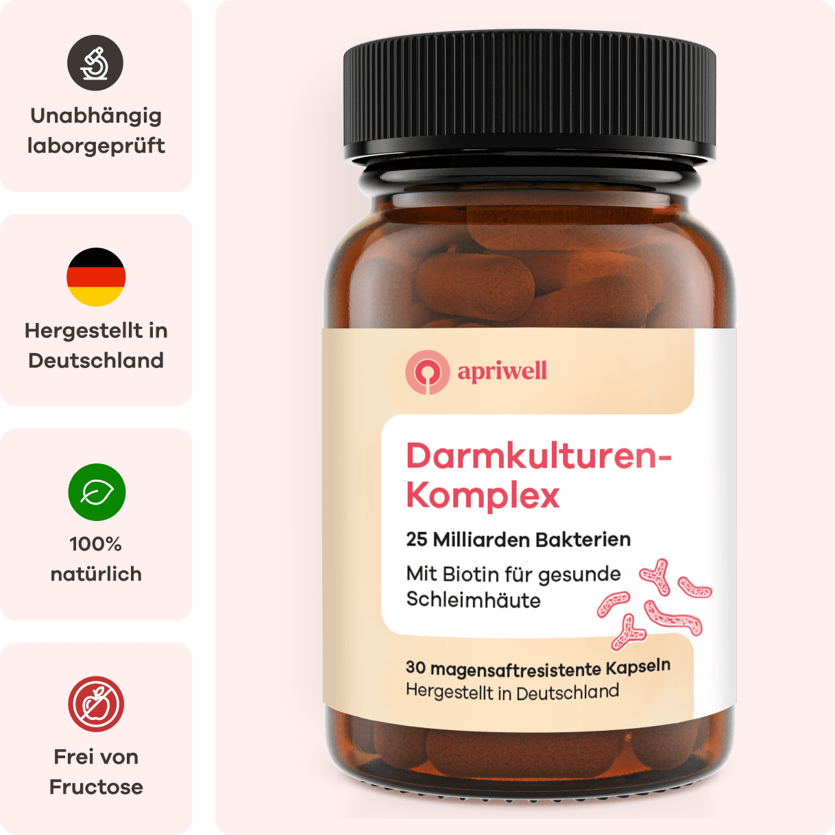 Eine braune Flasche Darmkulturen-Komplex mit weißem Etikett. Darauf steht: apriwell, Darmkulturen-Komplex, 25 Milliarden Bakterien, mit Biotin für gesunde Schleimhäute, 30 magensaftresistente Kapseln, hergestellt in Deutschland. Links daneben sind die Eigenschaften Unabhängig laborgeprüft, Hergestellt in Deutschland, 100% natürlich und Frei von Fructose aufgeführt.